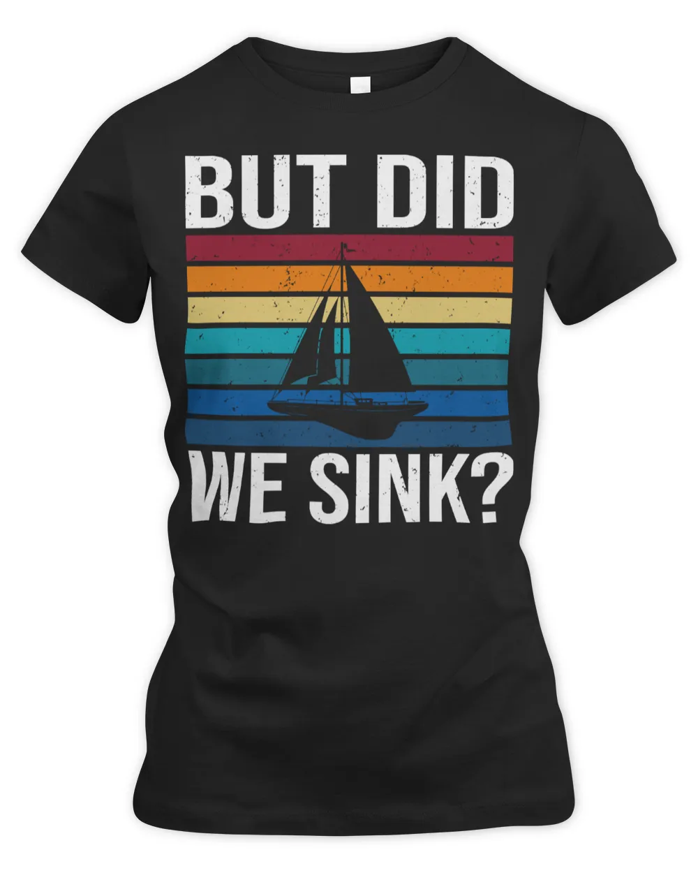 But Did We Sink Women's Premium Slim Fit Tee black s