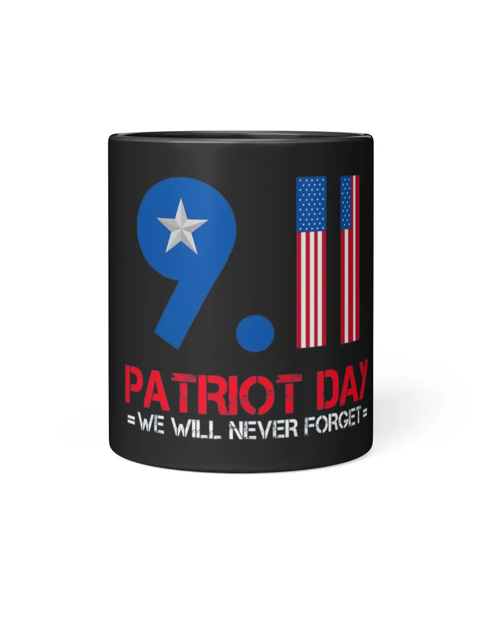 9.11 Patriot Day USA Flag Never Forget Mug Black Mug 11oz black 11oz