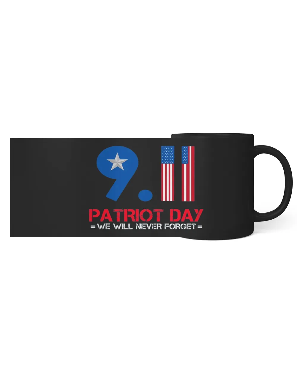 9.11 Patriot Day USA Flag Never Forget Mug Black Mug 11oz black 11oz