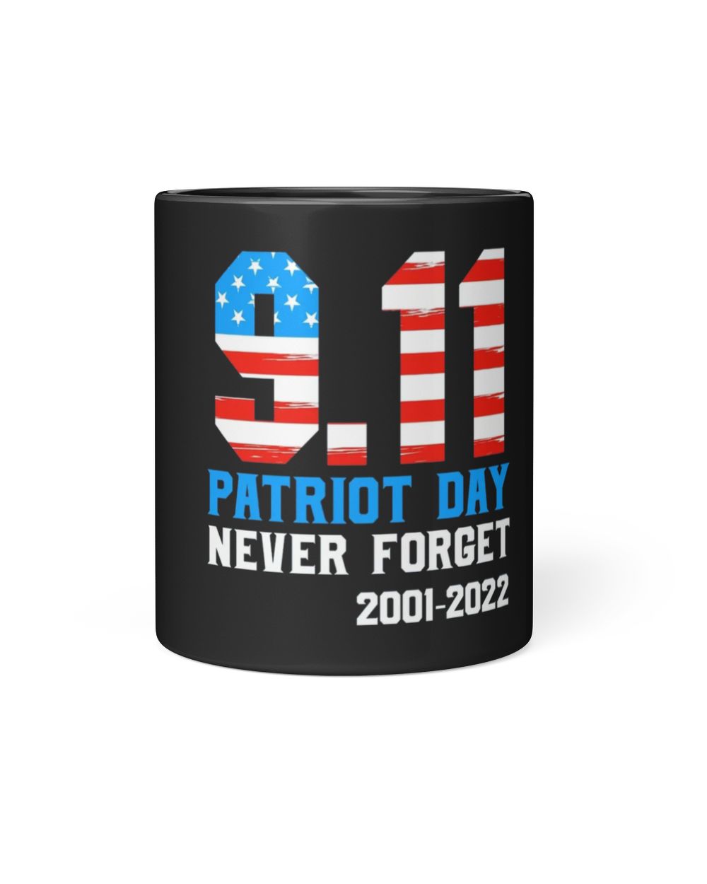 9.11.01 Patriot Day Never Forget American Flag Mug Black Mug 11oz black 11oz