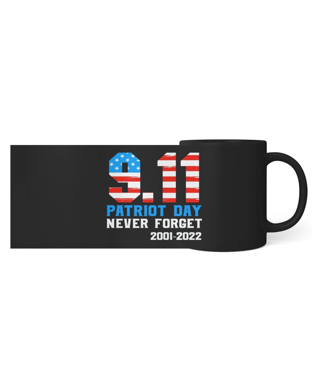 9.11.01 Patriot Day Never Forget American Flag Mug Black Mug 11oz black 11oz
