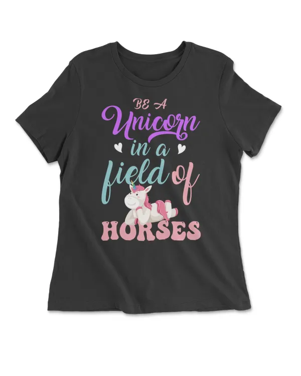 Be A Unicorn In A Field Of Horses