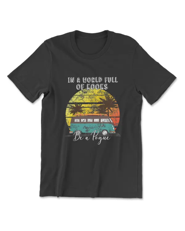 In A World Full Of Kooks Be A Pogue Retro Vintage Funny T-Shirt