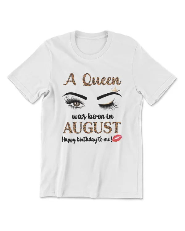 Womens August Birthday Leopard A Queen Was Born In August