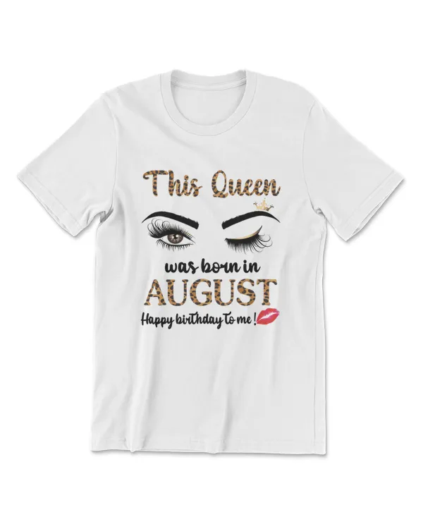 Womens August Birthday Leopard This Queen Was Born In August