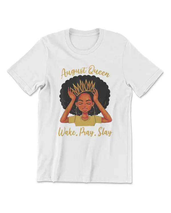 Womens August Birthday August Queen Afro Black Girl Melanin