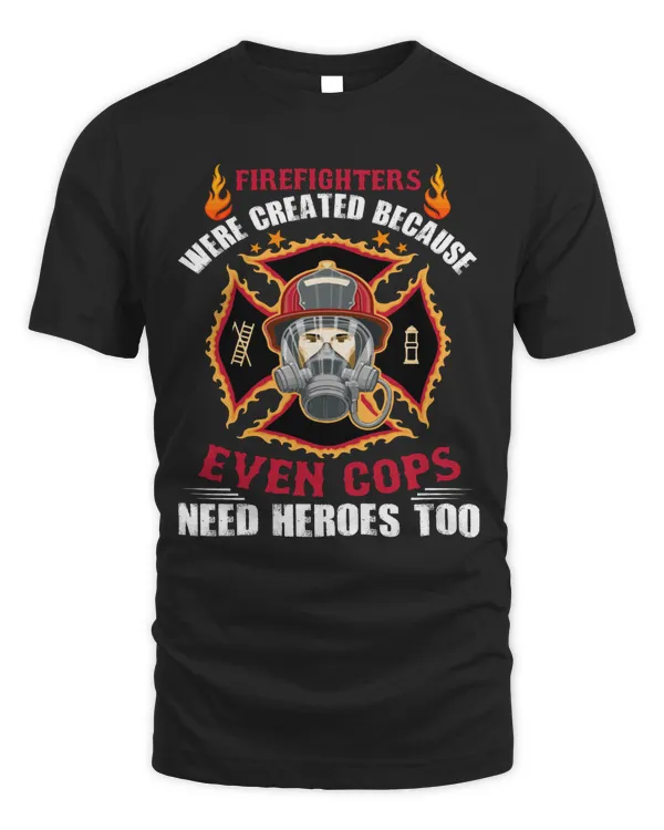 Firefighters Were Created Beau