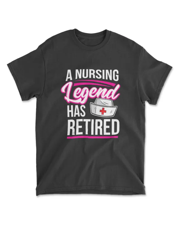 A Nursing Legend Has Retired Retirement Nurse T-Shirt