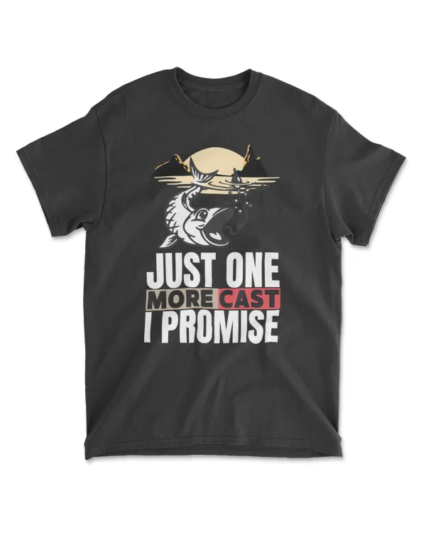 Fishing Just one more cast I promisefisherman funny 251 fisher