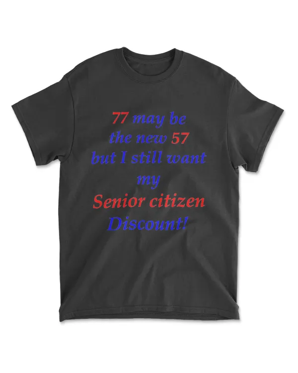 77 Senior Citizen T-Shirt