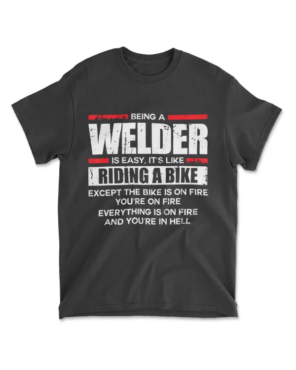 Being a Welder is Easy Shirt