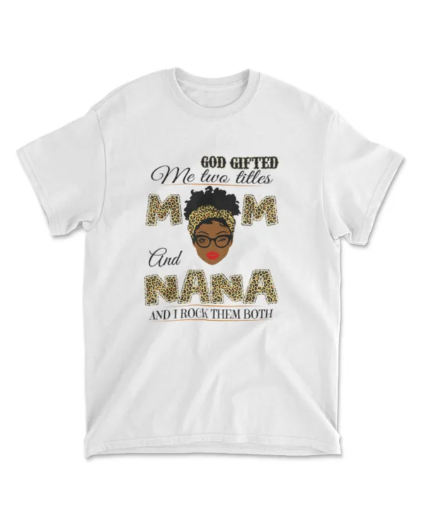 God gifted me two titles mom and nana