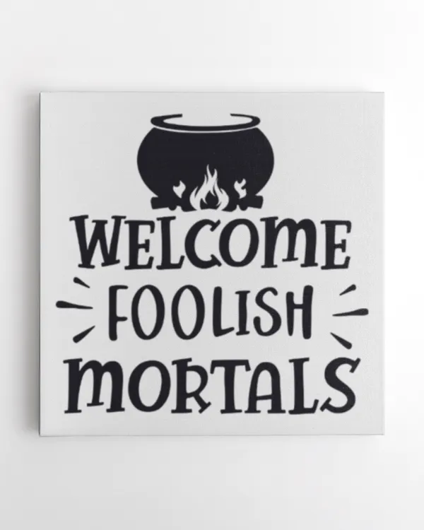 Welcome foolish mortals Funny Halloween quote