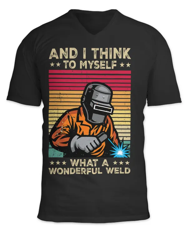 And I Think To Myself What A Wonderful Weld