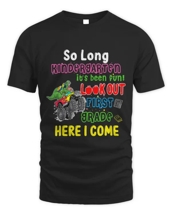 So Long Kindergarten 1st Grade Here I Come Funny Dinosaur