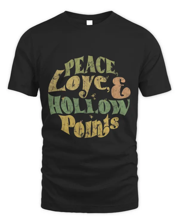 Peace Love Hollow Points Funny