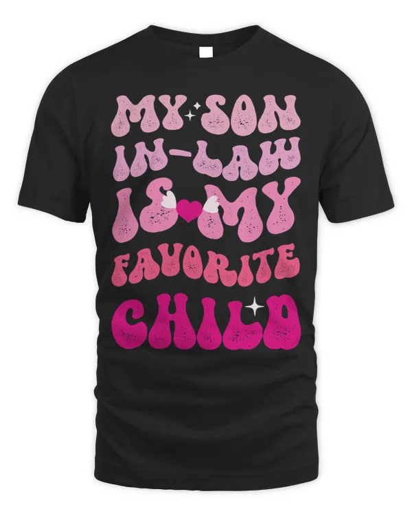 My Son In Law Is My Favorite Child Pink Groovy MomDad Quote