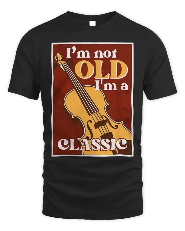 Violin Classical Music Composers I´m not old i´m a classic