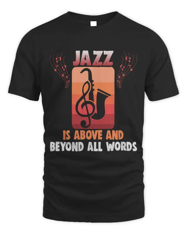 Jazz is above and beyond all words Jazz