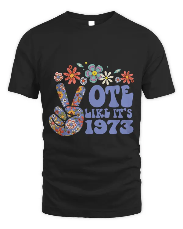 Vote Like Its 1973 Pro Choice Womens Rights Peace Sign
