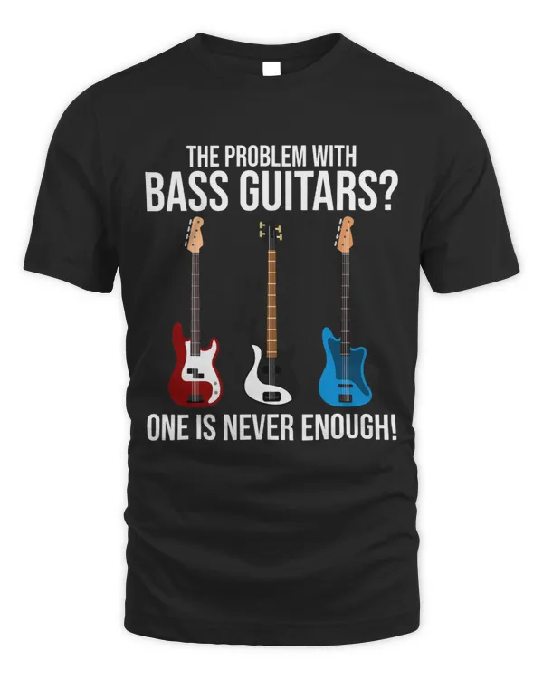 The Problem With Bass Guitars Bass Player Bassist Gifts