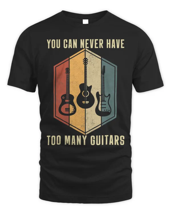 You Can Never Have Too Many Guitars Music Band Guitarist