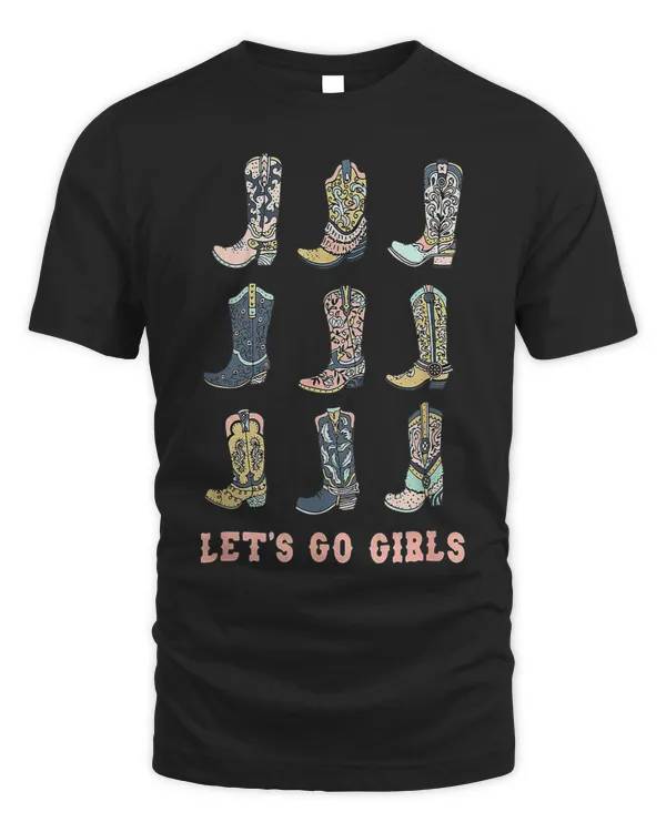Cowgirl Boot Lets Go Girls Howdy Western Cowgirl