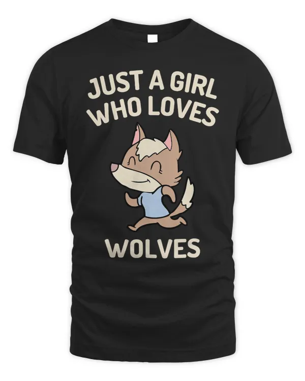 Wolves Wolf Just A Girl Who Loves Wolves Wolf Shirt For Girls Coyote Coyote