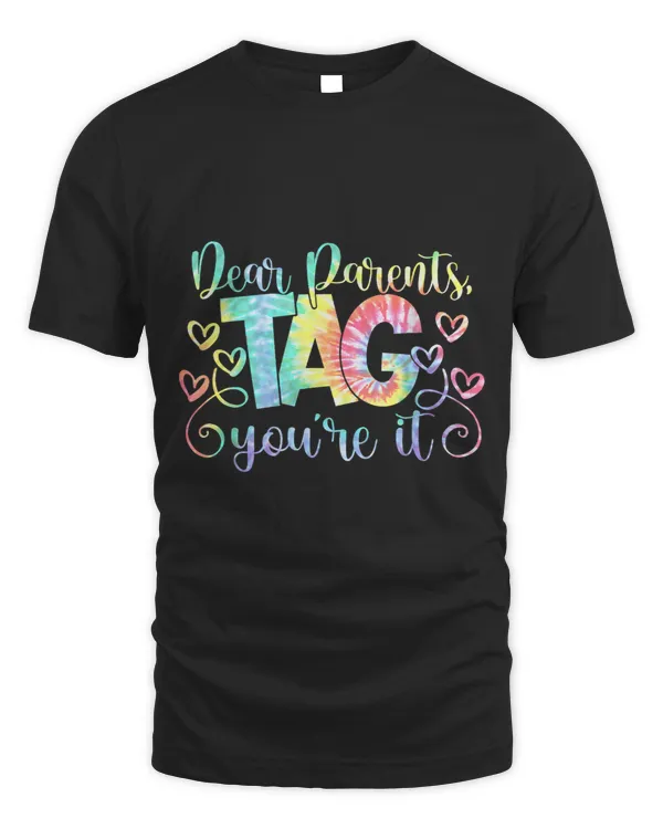 Dear Parents Tag Youre It Love Teachers Last Day Of School4 6
