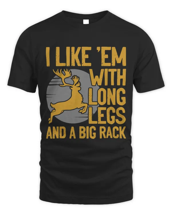 I Like em With Long Legs And A Big Rack Quote For A Hunter