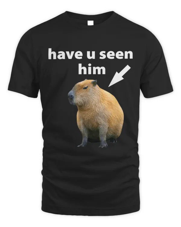 Have You Seen Him Capybara