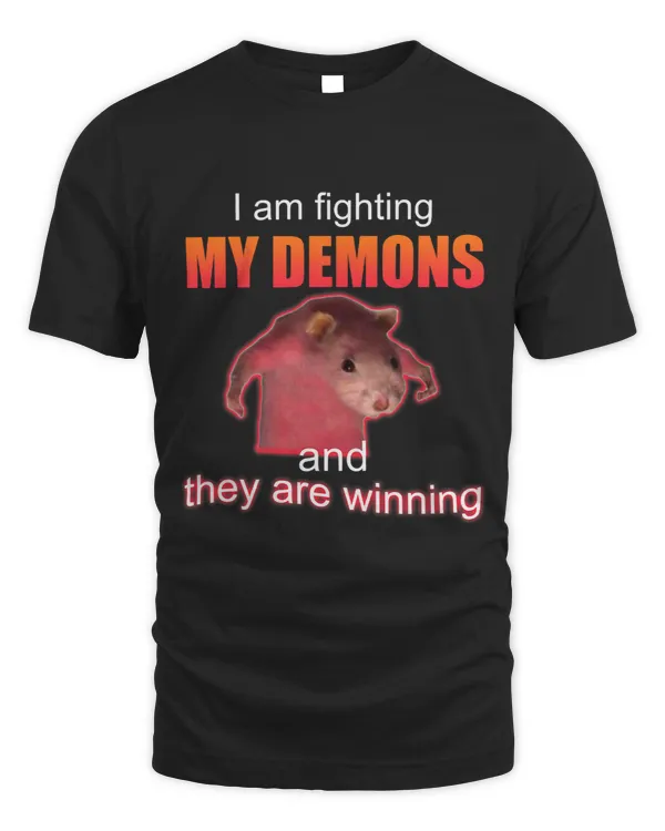 I am fighting my demons and they are winning