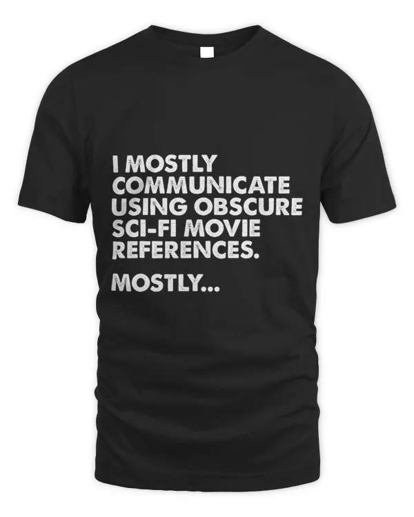 I Mostly Communicate Through SciFi Movie Quotes 2Film Nerd