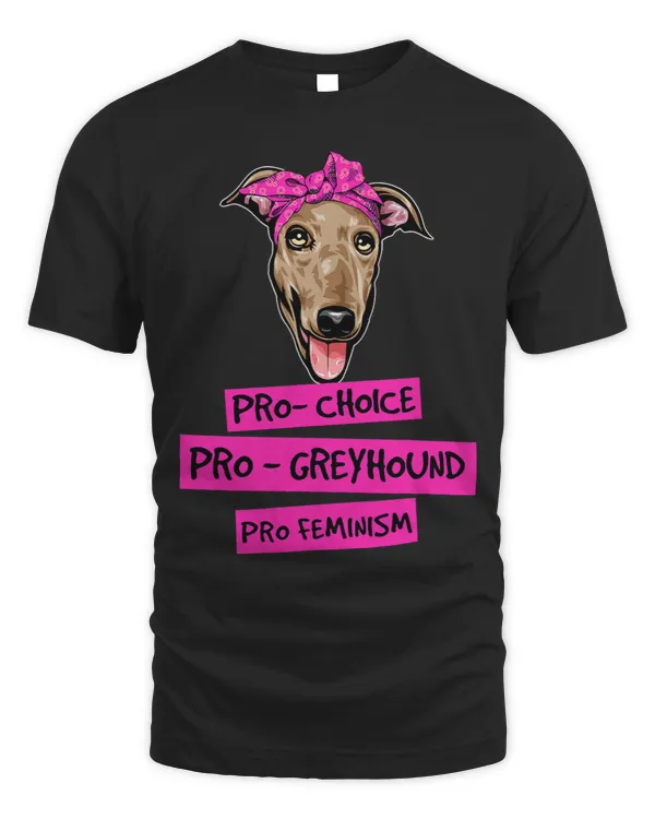 Dog Grayhound Pro Choice Pro Feminism Pro Greyhound dog mom