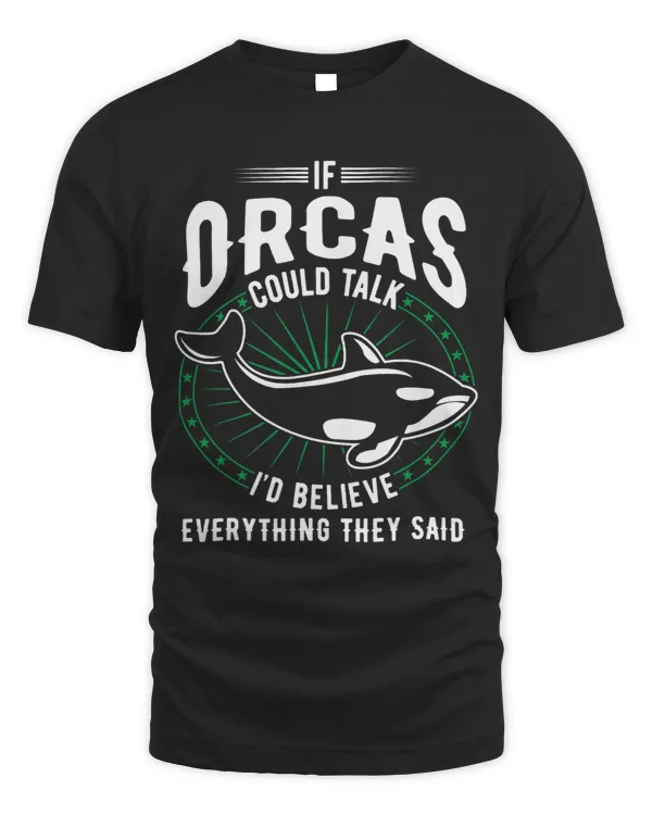 Orcas Could Talk Id Believe Everything They Said
