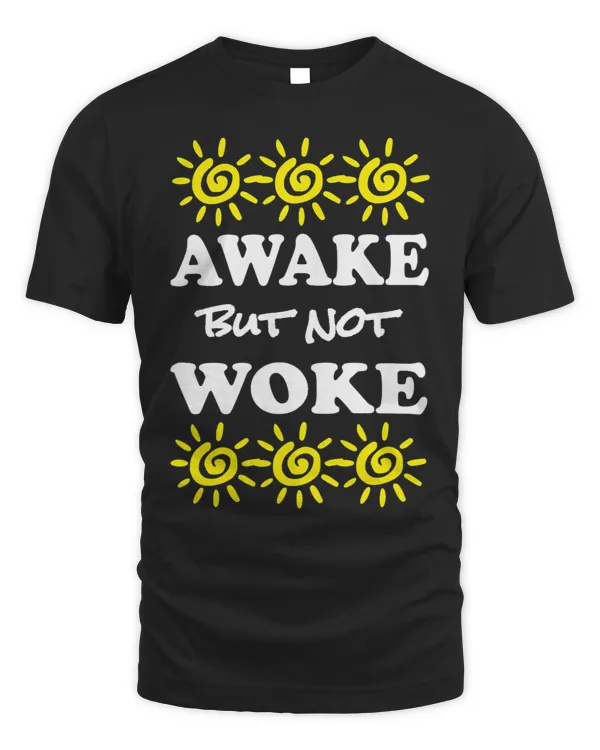 Awake But Not Woke Spiral Sun Funny 2