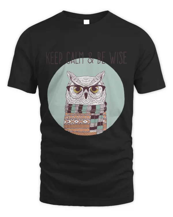 Owl Keep Calm And Be Wise