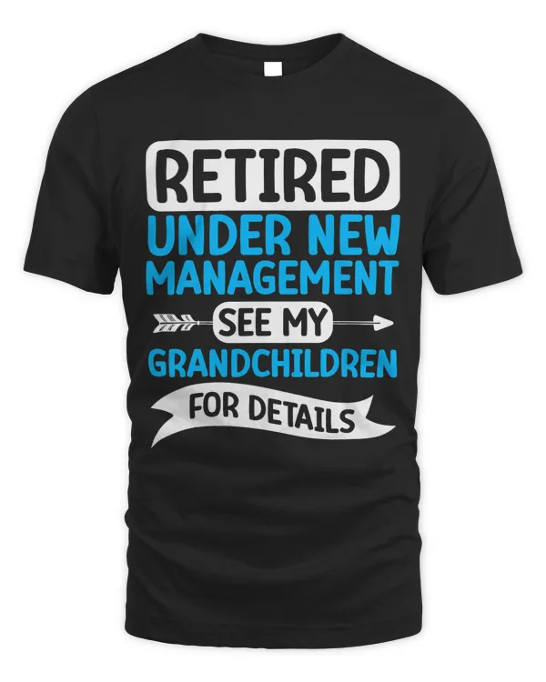 Retired Under New Management See Grandchildren For Details