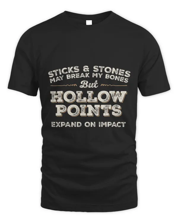 Sticks And Stones Hollow Points Funny 2nd Gun Fan