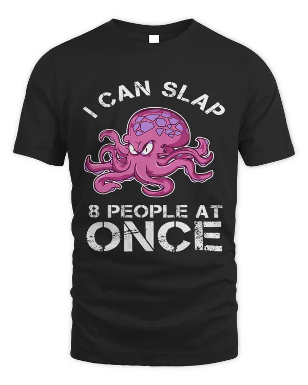 Funny Octopus I Can Slap 8 People At Once