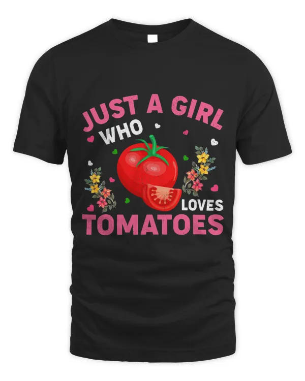 Tomato Fruit Lover Just A Girl Who Loves Tomatoes