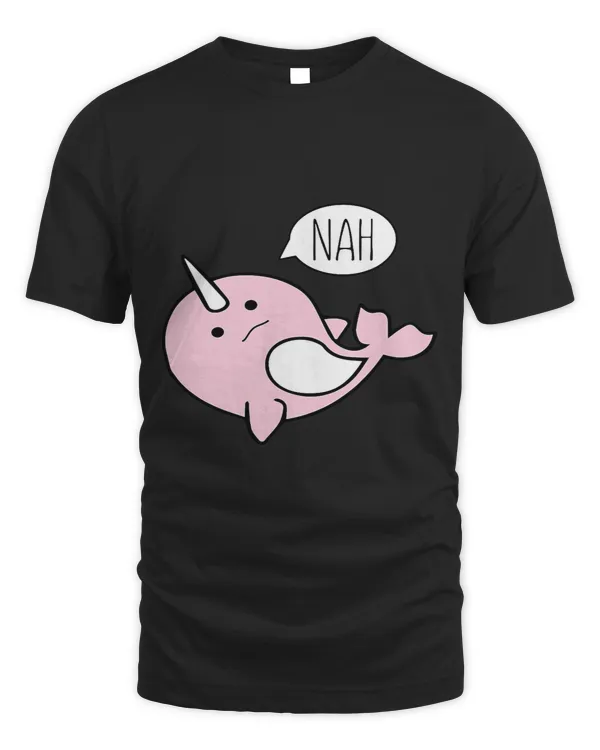 Narwhal Lover Nope Nah + Narwhal = Nahwhal 2Funny Cute Narwhal Pun