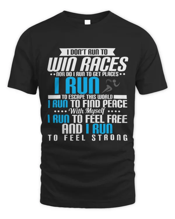 I DonT Run To Win Races Nor Do I Run To Get Places