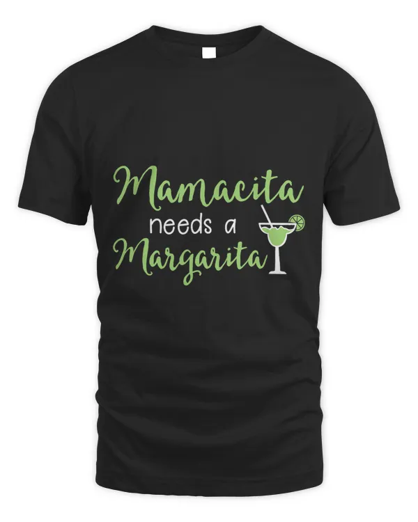 Mamacita needs a Margarita Tshirt