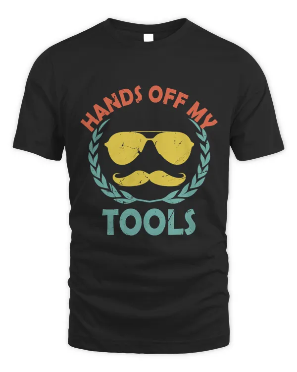 Hands Off My Tools Conservative Lifestyle Protective Habits