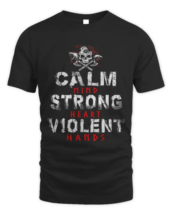 Viking T Shirt For men - Calm Mind Strong Heart Violent Hands