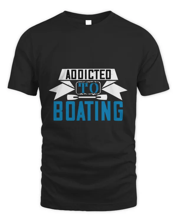[Boating] Addicted To Boating Boat Captain Gift, Lake Lover, Summer Shirt, Day Drinking, Funny Boating Tee
