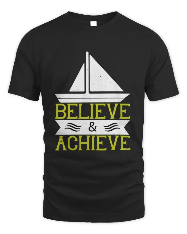 Believe & Achieve Boat Captain Gift, Lake Lover, Summer Shirt, Day Drinking, Funny Boating Tee