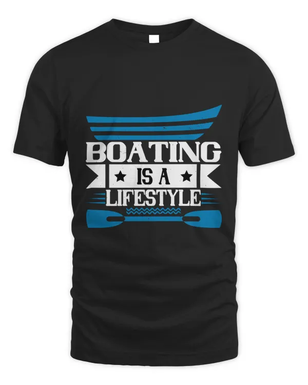 Boating Is A Lifestyle Boat Captain Gift, Lake Lover, Summer Shirt, Day Drinking, Funny Boating Tee