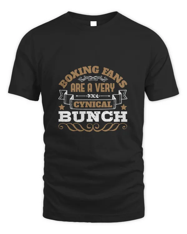 Boxing Fans Are A Very Cynical Bunch Boxing Shirt, Guy Shirt, Boxing Shirt For Him, Boxing Skills, Gift For Him, Gifts For Men, Boxing Day